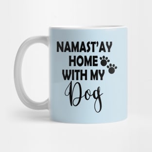 Namast'ay Home With My Dog Stay Home Stay Save Mug